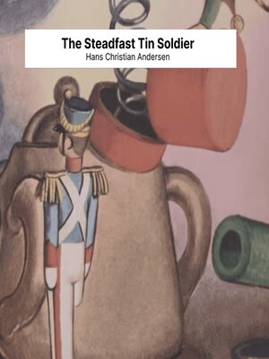 cover image of The Steadfast Tin Soldier